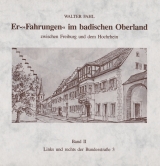 Er-Fahrungen im badischen Oberland / Links und rechts der Bundesstraße 3 - Walter Fahl