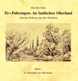 Er-Fahrungen im badischen Oberland / Im Stromland des Oberrheins - Walter Fahl