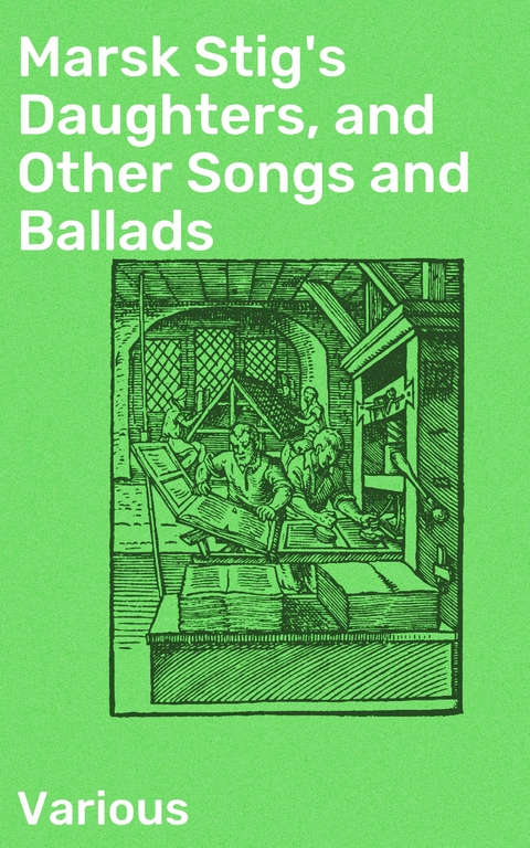 Marsk Stig's Daughters, and Other Songs and Ballads -  Various