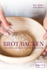 Brot backen - Ilse Gutjahr, Erika Richter