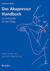 Das Akupressur Handbuch - Michael Blate