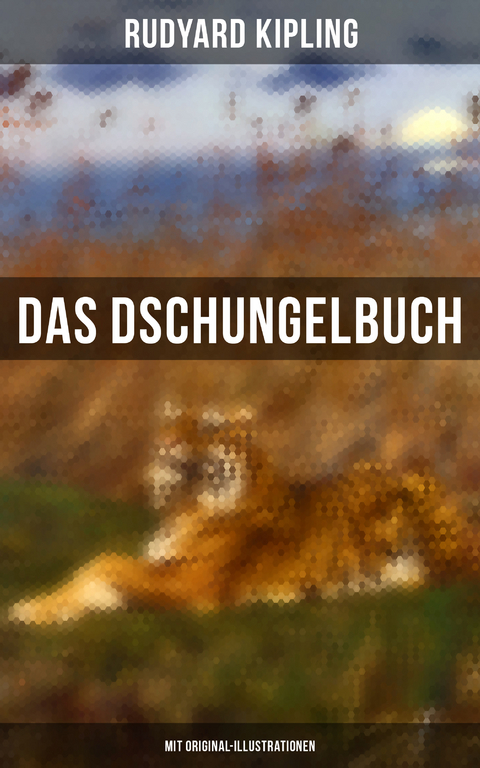 Das Dschungelbuch (Mit Original-Illustrationen) - Rudyard Kipling