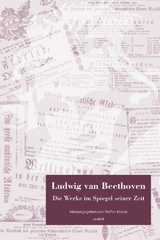 Ludwig van Beethoven. Die Werke im Spiegel seiner Zeit - Kunze, Stefan