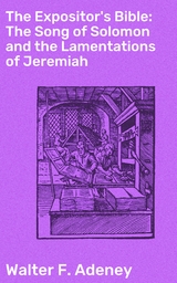 The Expositor's Bible: The Song of Solomon and the Lamentations of Jeremiah - Walter F. Adeney