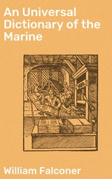 An Universal Dictionary of the Marine - William Falconer