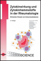 Zytokinwirkung und Zytokinhemmstoffe in der Rheumatologie - Klinischer Einsatz von Immunmodulatoren - Nüsslein, Hubert