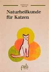 Naturheilkunde für Katzen - Gaby Karmann, Detlef Ost