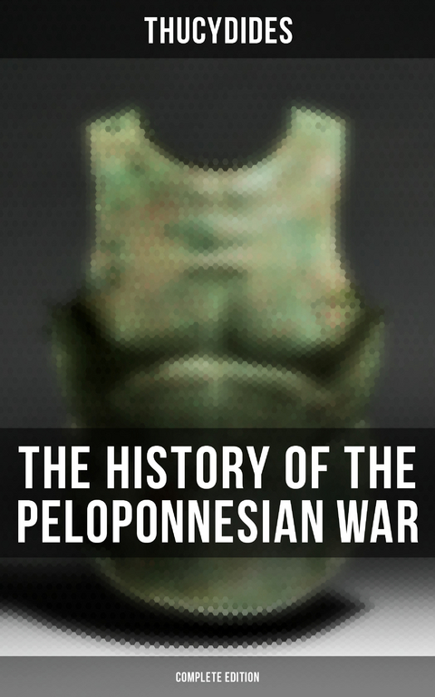 The History of the Peloponnesian War (Complete Edition) -  Thucydides