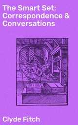 The Smart Set: Correspondence & Conversations - Clyde Fitch