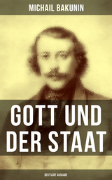 Gott und der Staat (Deutsche Ausgabe) - Michail Bakunin