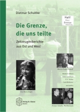 Die Grenze, die uns teilte - Dietmar Schultke