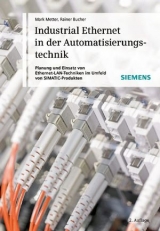 Industrial Ethernet in der Automatisierungstechnik - Bucher, Rainer; Metter, Mark