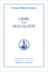 Liebe und Sexualität - Omraam Mikhael Aivanhov