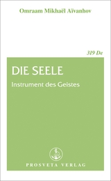 Die Seele - Omraam Mikhael Aivanhov