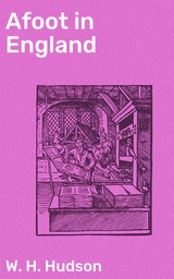 Afoot in England - W. H. Hudson