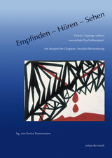 Empfinden – Hören – Sehen. Welche Zugänge wählen nonverbale Psychotherapien? - 