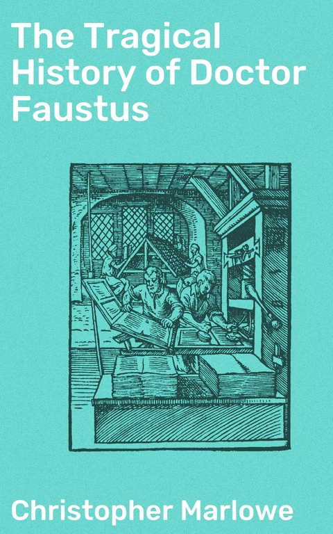 The Tragical History of Doctor Faustus - Christopher Marlowe