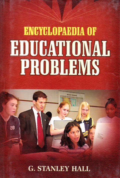 Encyclopaedia of Educational Problems -  G. Stanley Hall