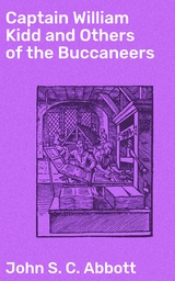 Captain William Kidd and Others of the Buccaneers - John S. C. Abbott