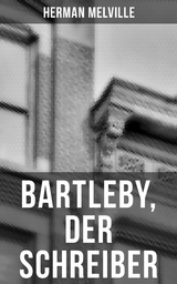 Bartleby, der Schreiber - Herman Melville