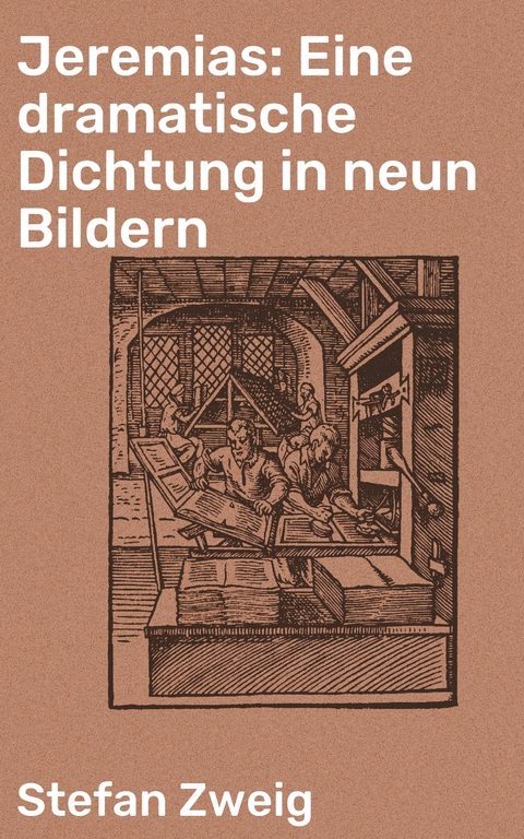 Jeremias: Eine dramatische Dichtung in neun Bildern - Stefan Zweig