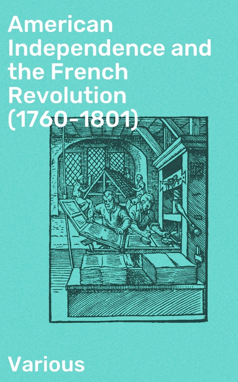 American Independence and the French Revolution (1760-1801) -  Various