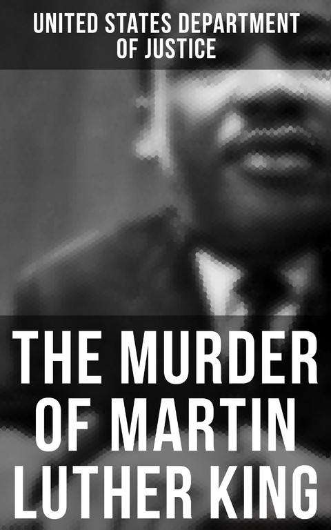 The Murder of Martin Luther King - United States Department of Justice