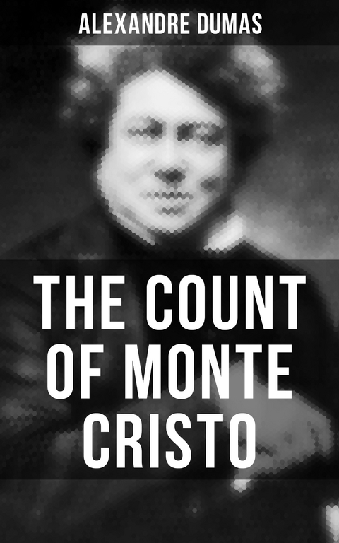 THE COUNT OF MONTE CRISTO - Alexandre Dumas