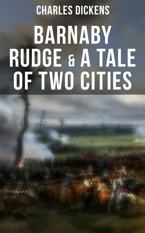 Barnaby Rudge & A Tale of Two Cities - Charles Dickens