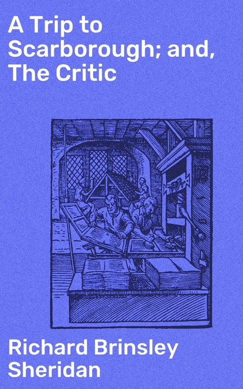 A Trip to Scarborough; and, The Critic - Richard Brinsley Sheridan