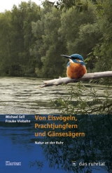 Von Eisvögeln, Prachtjungfern und Gänsesägern - Michael Sell