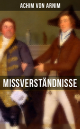 Mißverständnisse - Achim von Arnim