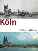 Köln früher und heute