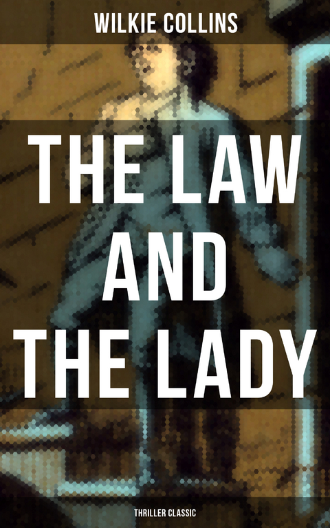 The Law and The Lady (Thriller Classic) - Wilkie Collins