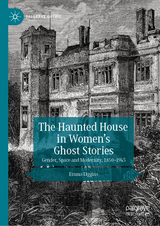 The Haunted House in Women's Ghost Stories -  Emma Liggins