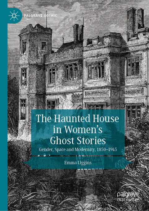 The Haunted House in Women's Ghost Stories -  Emma Liggins
