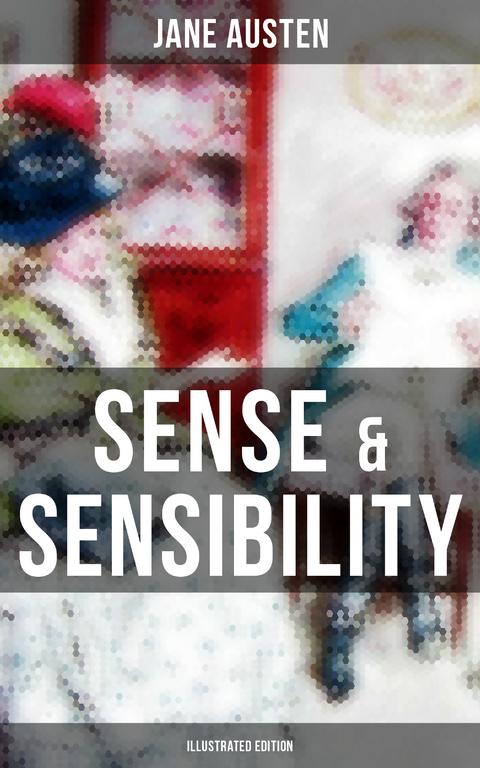 SENSE & SENSIBILITY (Illustrated Edition) - Jane Austen