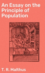 An Essay on the Principle of Population - T. R. Malthus