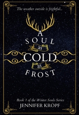 Soul as Cold as Frost -  Jennifer Kropf