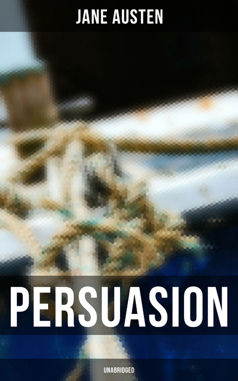 PERSUASION (Unabridged) - Jane Austen