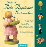 Tales of Arks, Angels and Nutcrackers - Ehrhardt Heinold