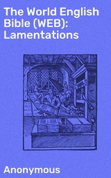 The World English Bible (WEB): Lamentations -  Anonymous