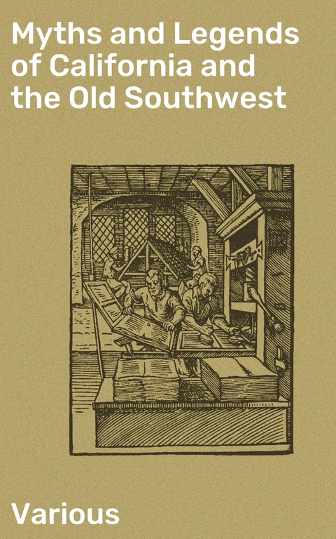 Myths and Legends of California and the Old Southwest -  Various