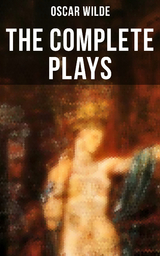 The Complete Plays of Oscar Wilde - Oscar Wilde