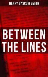 Between the Lines - Henry Bascom Smith