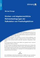 Kirchen- und abgabenrechtliche Rahmenbedingungen der Kalkulation von Friedhofsgebühren - Michael Droege