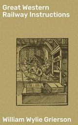 Great Western Railway Instructions - William Wylie Grierson