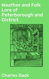 Weather and Folk Lore of Peterborough and District - Charles Dack