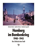 Hamburg im Bombenkrieg 1940-1945 - Christian Hanke, Joachim Paschen, Bernhard Jungwirth