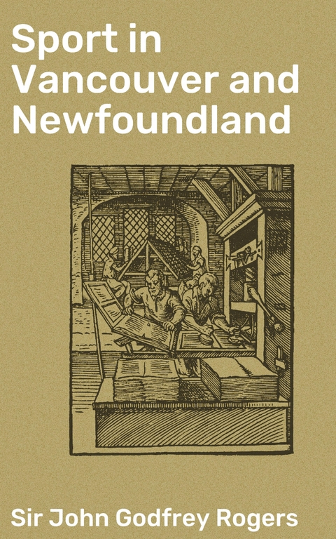 Sport in Vancouver and Newfoundland - John Godfrey Rogers  Sir